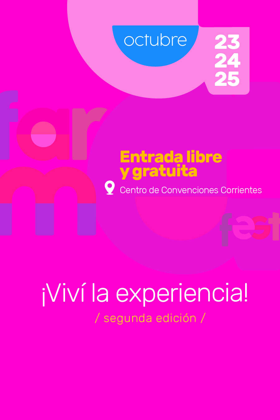 Farmafest - segunda edición, 23, 24 y 25 de octubre. Entrada libre y gratuita. ¡Viví la experiencia!